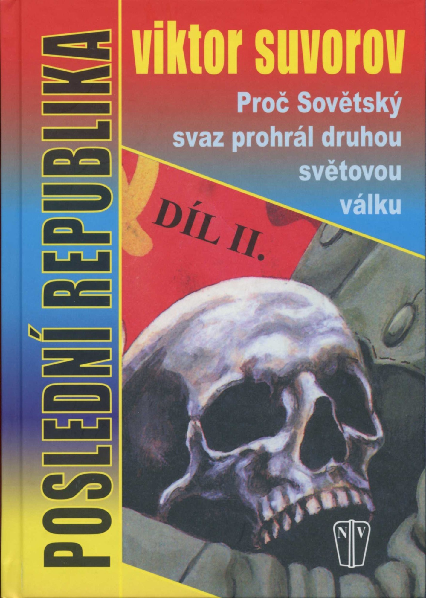 Poslední republika: proč Sovětský svaz prohrál druhou světovou válku II