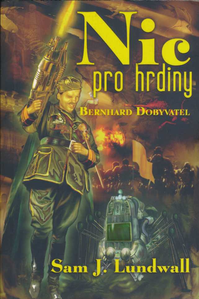 Nic pro hrdiny / Bernhard Dobyvatel