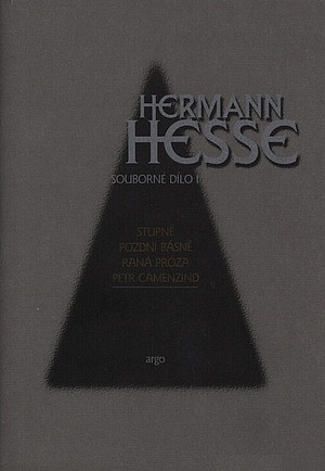 Stupně / Pozdní básně / Raná próza / Petr Camenzind
