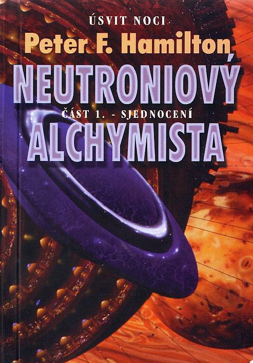 Neutroniový alchymista, část 1: Sjednocení