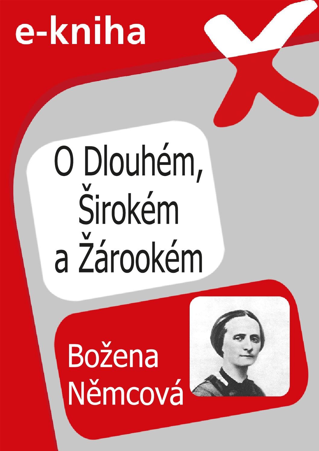 O Dlouhém, Širokém a Žárookém